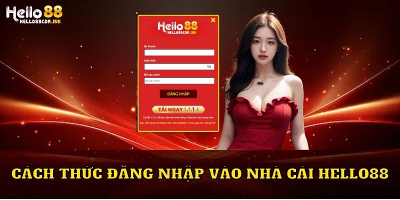 Cách thức đăng nhập vào nhà cái Hello88