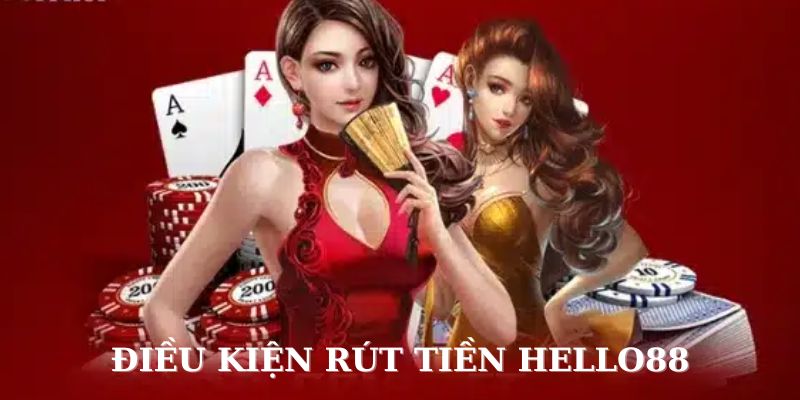 Những điều kiện rút tiền tại Hello88 diễn ra thuận lợi