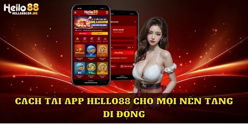 Cách tải app Hello88 cho mọi nền tảng di động