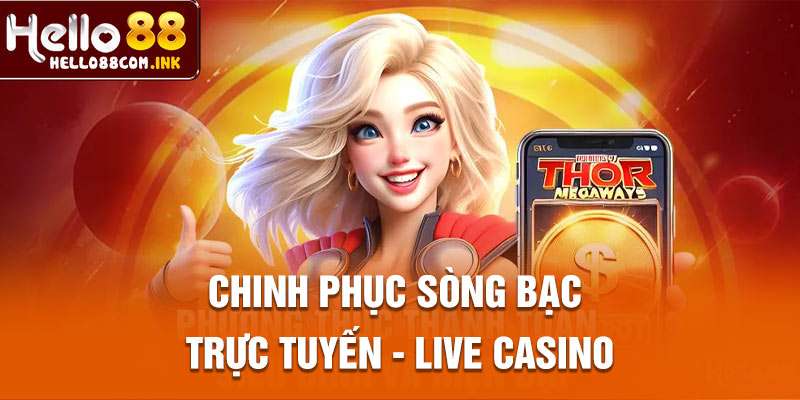 Chinh phục sòng bạc trực tuyến - live casino
