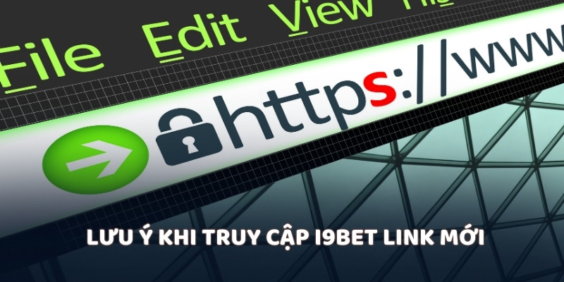 Lưu ý khi truy cập i9bet link mới